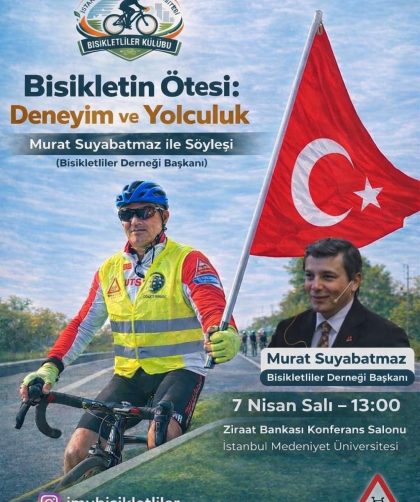Bisikletliler Derneği Genel Başkanı Murat Suyabatmaz, İstanbul Medeniyet Üniversitesi Bisikletliler Kulübü'nün konuğu oluyor. "Bisikletin Ötesi: Deneyim ve Yolculuk" konulu bu özel söyleşi 7 Nisan 2026'da Ziraat Bankası Konferans Salonu'nda gerçekleşecek. Geleceğin ulaşımını birlikte konuşalım.